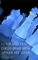 VICTOR MULLER'S CHESS GAME WITH SPYKER AND SAAB