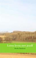 Leren leven met jezelf - Bertho Bastiaens