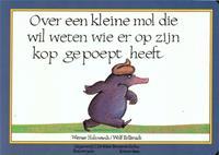 Over een kleine mol die wil weten wie er op zijn kop gepoept heeft - Werner Holzwarth