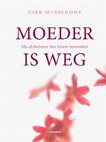 Moeder is weg - Dirk Musschoot