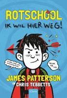 Rotschool: Rotschool - James Patterson en Chris Tebbets