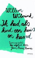 Ik had als kind een huis en haard - Willem Wilmink