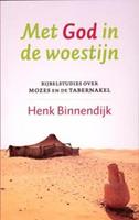 Met God in de woestijn - Henk Binnendijk