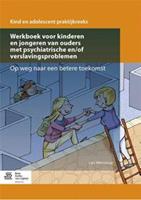 Werkboek voor kinderen en jongeren van ouders met psychiatrische en/of verslavingsproblemen