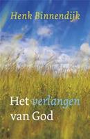 Het verlangen van God - Henk Binnendijk
