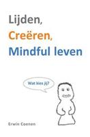 Lijden, creëren, mindful leven