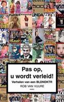 Pas op, u wordt verleid