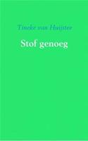 Stof genoeg - Tineke van Huijstee
