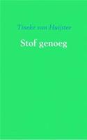 Stof genoeg - Tineke van Huijstee