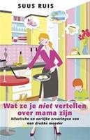 Wat ze je niet vertellen over mama zijn