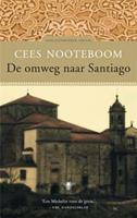 De omweg naar Santiago - Cees Nooteboom