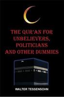 The Qur'an for unbelievers, politicians and other dummies