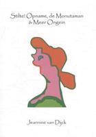Stilte! Opname, de Monutaman & meer ongein - Jeannine van Dijck