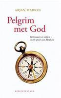 Pelgrim met God - Arjan Markus