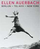 Ellen Auerbach - Berlijn-Tel Aviv-New York