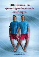 TRE Trauma- en spanningsreducerende oefeningen - David Berceli
