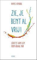 Zie, je bent al vrij! - Hans Knibbe - ebook