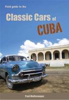 Field guide to the classic cars of Cuba