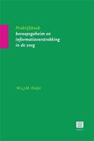 Praktijkboek beroepsgeheim en informatieverstrekking in de zorg