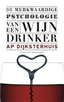 De merkwaardige psychologie van een wijndrinker