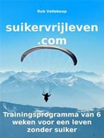 Suikervrijleven.com - Rob Vellekoop - ebook