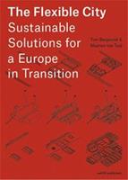 The Flexible City - Tom Bergevoet, Maarten van Tuijl - ebook