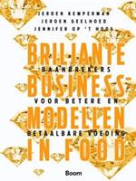 Briljante businessmodellen in food - Jeroen Kemperman, Jeroen Geelhoed, Jennifer Opt Hoog - ebook