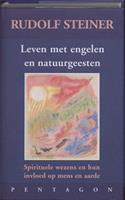 Leven met engelen en natuurgeesten - Rudolf Steiner, W. Bos en Bart Muijres