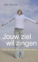 Jouw ziel wil zingen - Jan Kortie