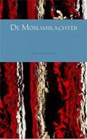 De moslimslachter - William Heutink