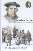 Historische verhalen voor jong en oud: Maarten Luther - P. de Zeeuw JGzn