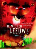 Ik wil een leeuw! - Annemarie van der Eem