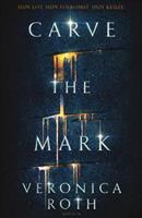 Carve the mark: Carve the mark - Veronica Roth