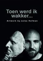 Toen werd ik wakker... - Jules Hofman