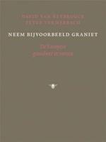 Neem bijvoorbeeld graniet - David Van Reybrouck en Peter Vermeersch