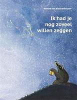 Ik had je nog zoveel willen zeggen - Martine van Nieuwenhuyzen