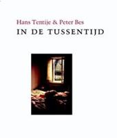 In de tussentijd - H. Tentije en P. Bes
