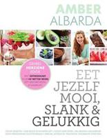 Eet jezelf mooi, slank & gelukkig