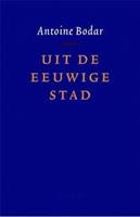 Uit de eeuwige stad - Antoine Bodar