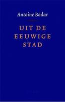 Uit de eeuwige stad - Antoine Bodar