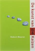 De kunst van Kaizen - Robert Maurer