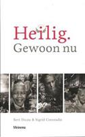 Heilig. Gewoon nu - Bert Dicou, Sigrid Coenradie - ebook