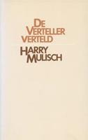 De verteller verteld - Harry Mulisch