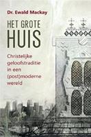 Het grote Huis - Christelijke geloofstraditie in een (post)moderne wereld