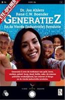 Generatie Z - En de vierde industriële revolutie - Rene C.W. Boender en Jos Ahlers