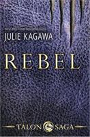 Talon Saga: Rebel - Julie Kagawa