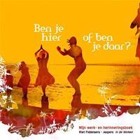 Ben je hier of ben je daar?