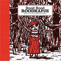 Rood Rood Roodkapje - Edward van de Vendel en Isabelle Vandenabeele