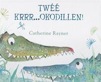 TwÃ©Ã© krrr...okodillen! - Catherine Rayner