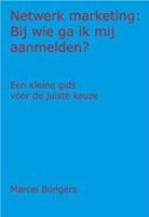 Netwerk Marketing: Bij wie ga ik mij aanmelden?